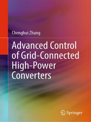 cover image of Advanced Control of Grid-Connected High-Power Converters